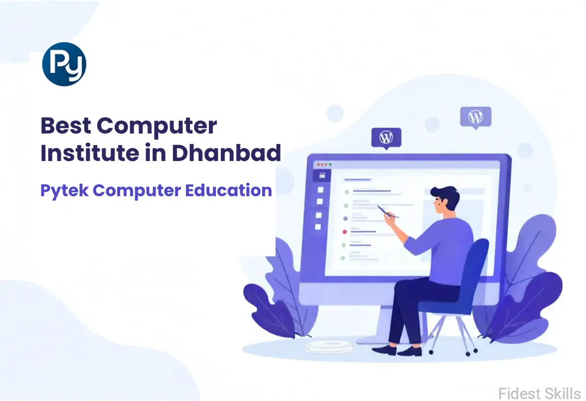 Best Computer Institute in Dhanbad – Pytek Computer Education- Fidest Skills Pvt. Ltd.